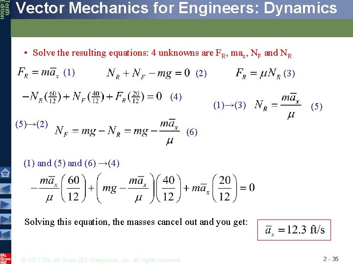 Tenth Edition Vector Mechanics for Engineers: Dynamics • Solve the resulting equations: 4 unknowns