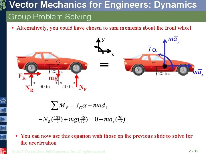 Tenth Edition Vector Mechanics for Engineers: Dynamics Group Problem Solving • Alternatively, you could