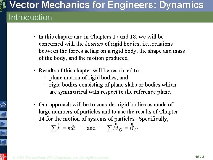 Tenth Edition Vector Mechanics for Engineers: Dynamics Introduction • In this chapter and in