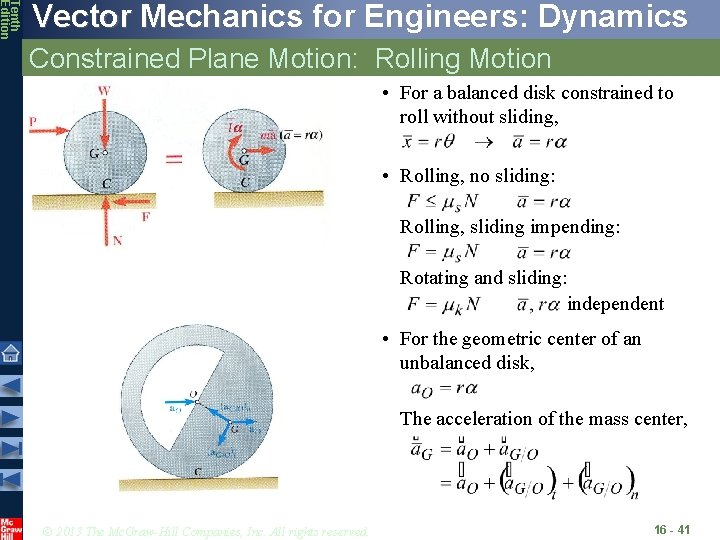Tenth Edition Vector Mechanics for Engineers: Dynamics Constrained Plane Motion: Rolling Motion • For