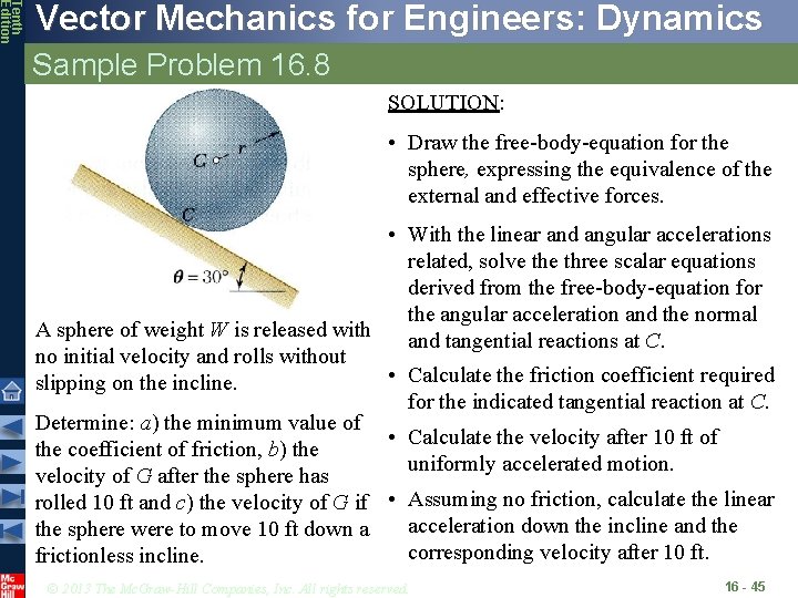 Tenth Edition Vector Mechanics for Engineers: Dynamics Sample Problem 16. 8 SOLUTION: • Draw