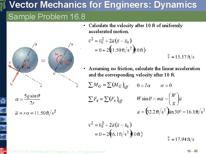 Tenth Edition Vector Mechanics for Engineers: Dynamics Sample Problem 16. 8 • Calculate the