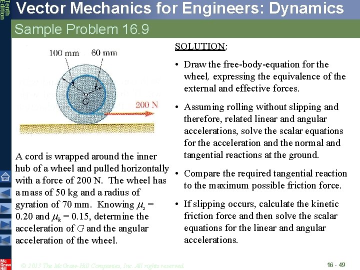 Tenth Edition Vector Mechanics for Engineers: Dynamics Sample Problem 16. 9 SOLUTION: • Draw
