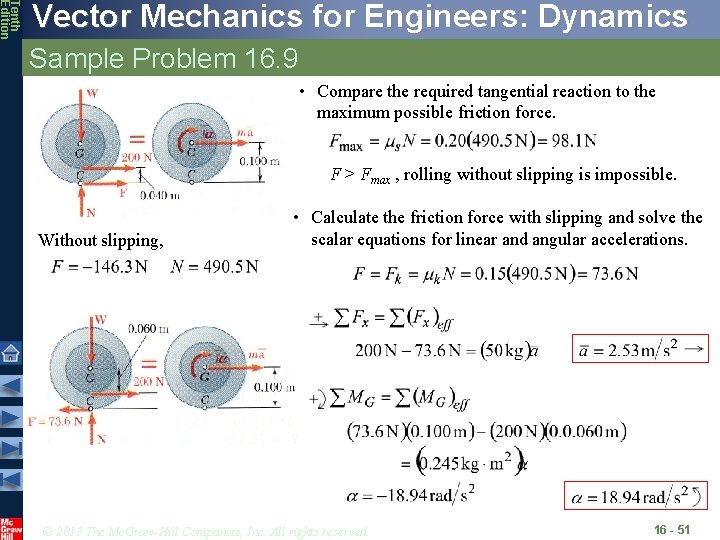 Tenth Edition Vector Mechanics for Engineers: Dynamics Sample Problem 16. 9 • Compare the
