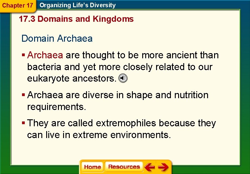 Chapter 17 Organizing Life’s Diversity 17. 3 Domains and Kingdoms Domain Archaea § Archaea