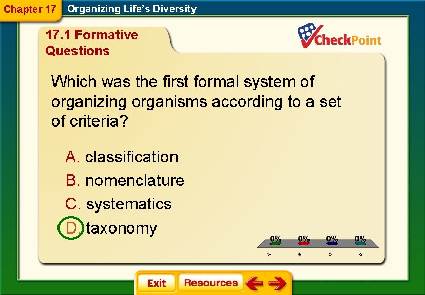 Chapter 17 Organizing Life’s Diversity 17. 1 Formative Questions Which was the first formal