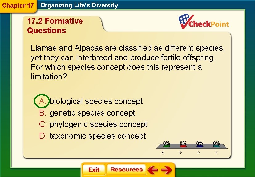 Chapter 17 Organizing Life’s Diversity 17. 2 Formative Questions Llamas and Alpacas are classified