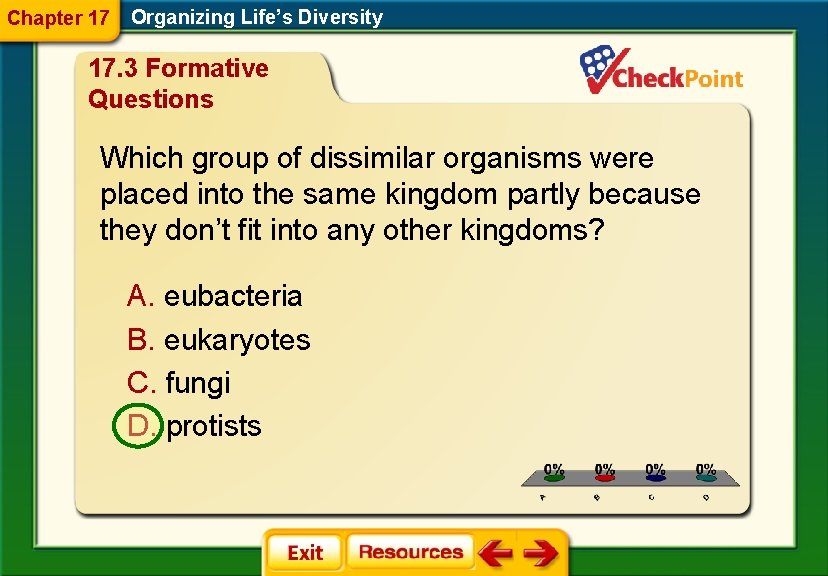 Chapter 17 Organizing Life’s Diversity 17. 3 Formative Questions Which group of dissimilar organisms