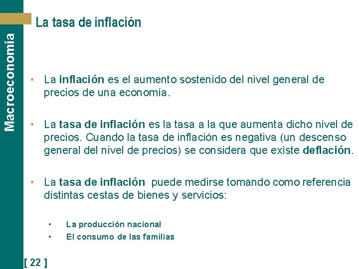 Macroeconomía La tasa de inflación • La inflación es el aumento sostenido del nivel