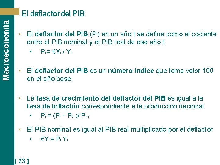 Macroeconomía El deflactor del PIB • El deflactor del PIB (Pt) en un año