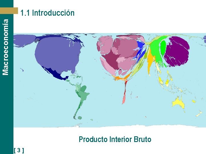 Macroeconomía 1. 1 Introducción Producto Interior Bruto [3] 