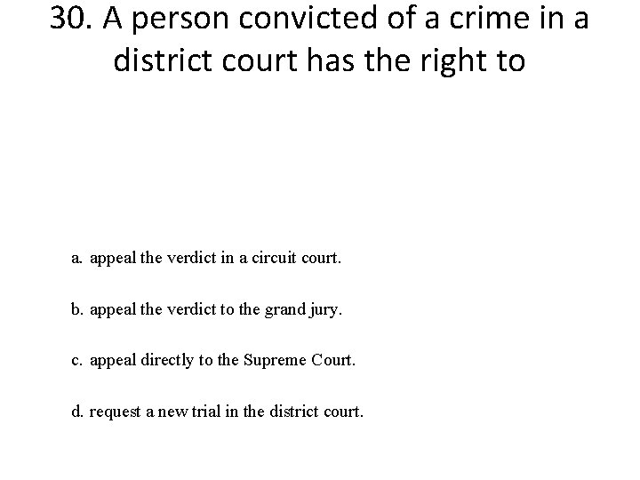 30. A person convicted of a crime in a district court has the right