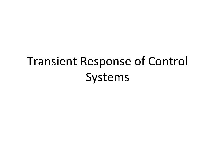 Transient Response of Control Systems 