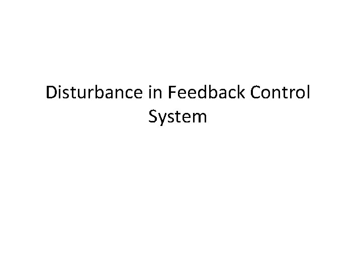Disturbance in Feedback Control System 