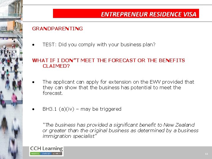 ENTREPRENEUR RESIDENCE VISA GRANDPARENTING • TEST: Did you comply with your business plan? WHAT