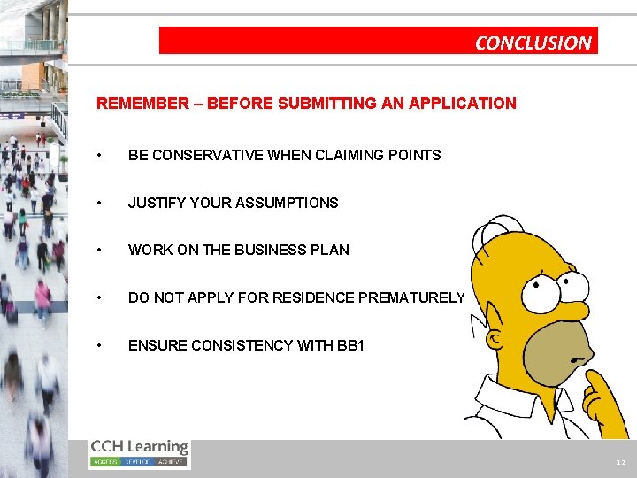 CONCLUSION REMEMBER – BEFORE SUBMITTING AN APPLICATION • BE CONSERVATIVE WHEN CLAIMING POINTS •