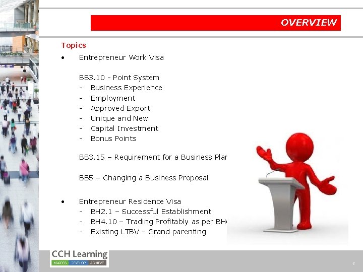 OVERVIEW Topics • Entrepreneur Work Visa BB 3. 10 - Point System - Business