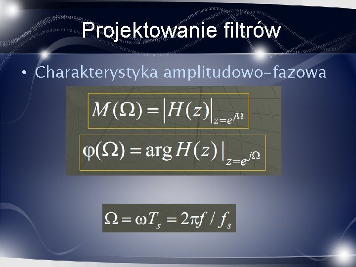 Projektowanie filtrów • Charakterystyka amplitudowo-fazowa 