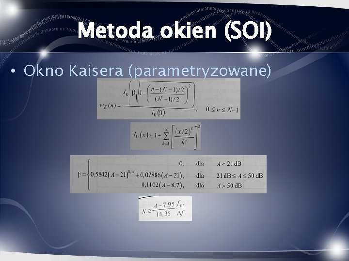 Metoda okien (SOI) • Okno Kaisera (parametryzowane) 