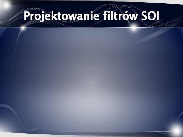 Projektowanie filtrów SOI 