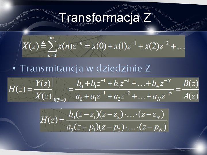 Transformacja Z • Transmitancja w dziedzinie Z 