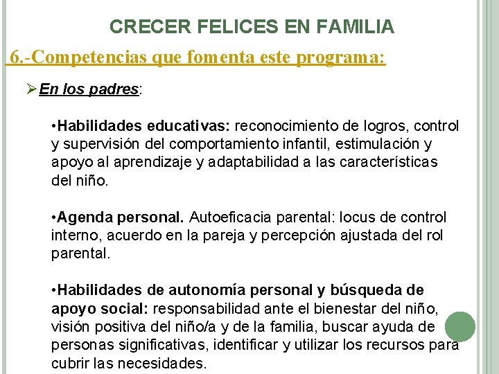 CRECER FELICES EN FAMILIA 6. -Competencias que fomenta este programa: ØEn los padres: •