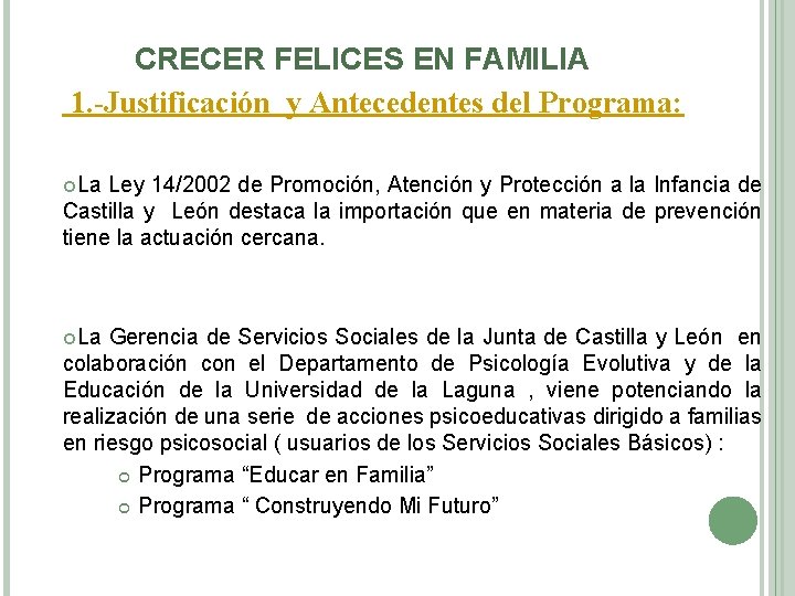 CRECER FELICES EN FAMILIA 1. -Justificación y Antecedentes del Programa: La Ley 14/2002 de