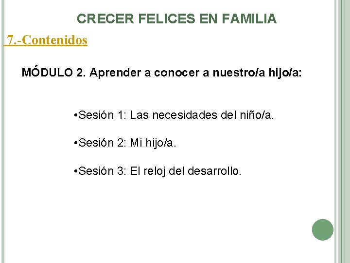 CRECER FELICES EN FAMILIA 7. -Contenidos MÓDULO 2. Aprender a conocer a nuestro/a hijo/a: