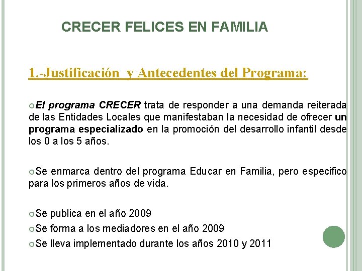 CRECER FELICES EN FAMILIA 1. -Justificación y Antecedentes del Programa: El programa CRECER trata