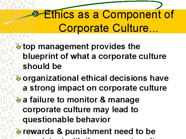 Ethics as a Component of Corporate Culture. . . top management provides the blueprint