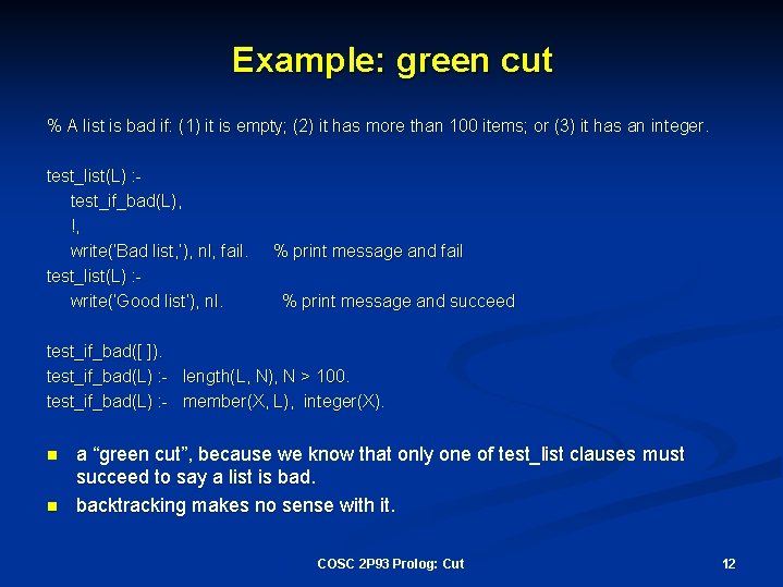 Example: green cut % A list is bad if: (1) it is empty; (2)