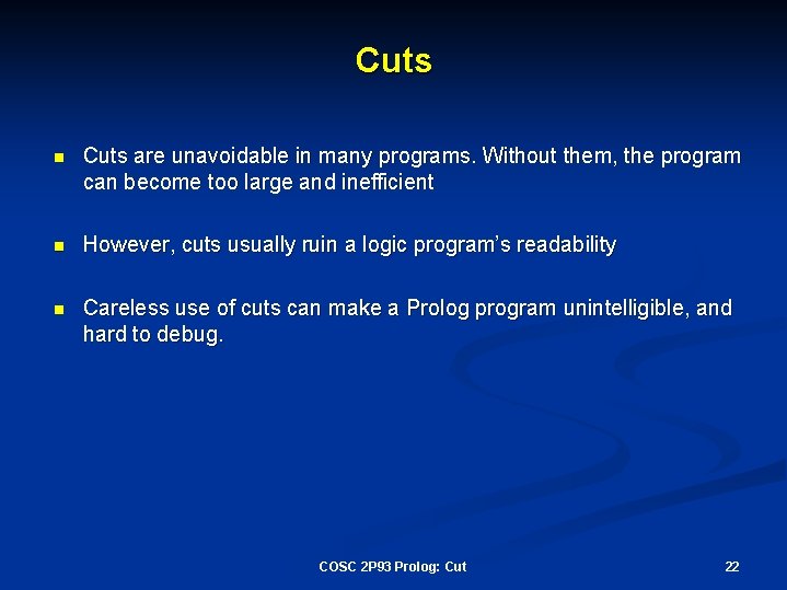 Cuts n Cuts are unavoidable in many programs. Without them, the program can become