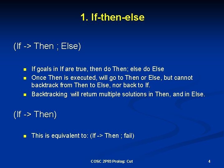 1. If-then-else (If -> Then ; Else) n n n If goals in If