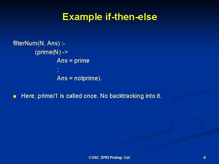 Example if-then-else filter. Num(N, Ans) : (prime(N) -> Ans = prime ; Ans =