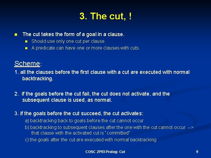 3. The cut, ! n The cut takes the form of a goal in