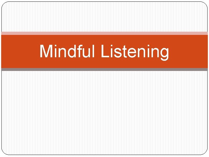 Mindful Listening 