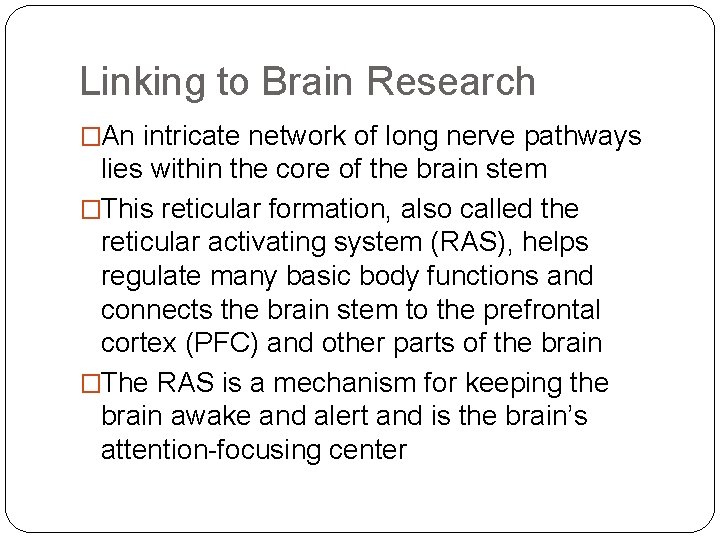 Linking to Brain Research �An intricate network of long nerve pathways lies within the