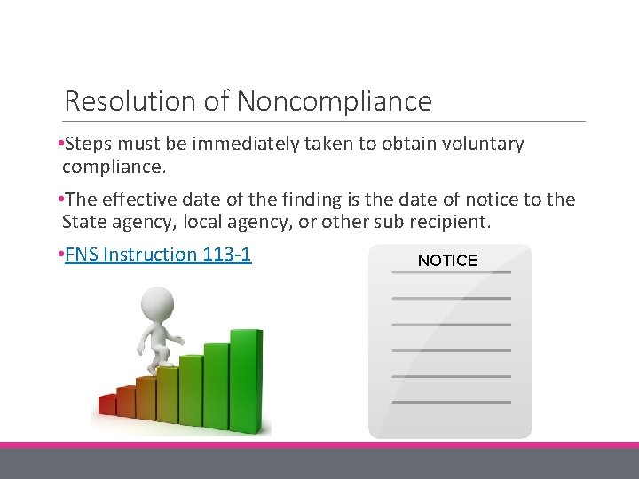 Resolution of Noncompliance • Steps must be immediately taken to obtain voluntary compliance. •