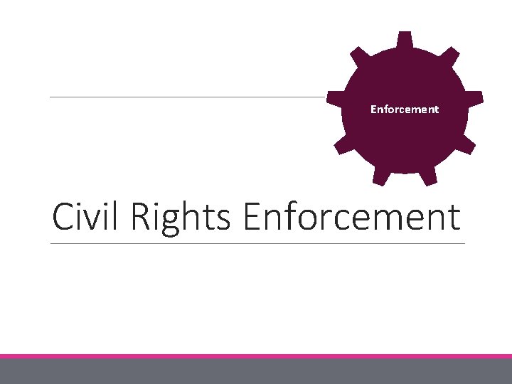 Enforcement Civil Rights Enforcement 