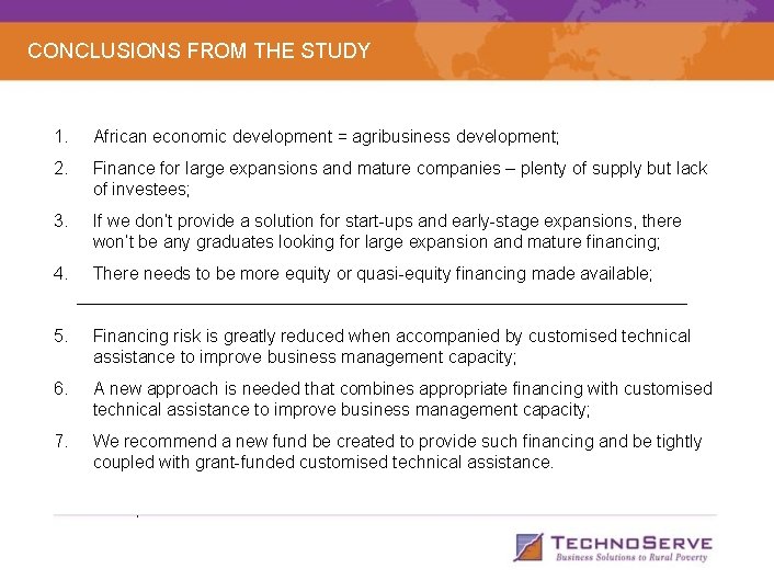 CONCLUSIONS FROM THE STUDY 1. African economic development = agribusiness development; 2. Finance for