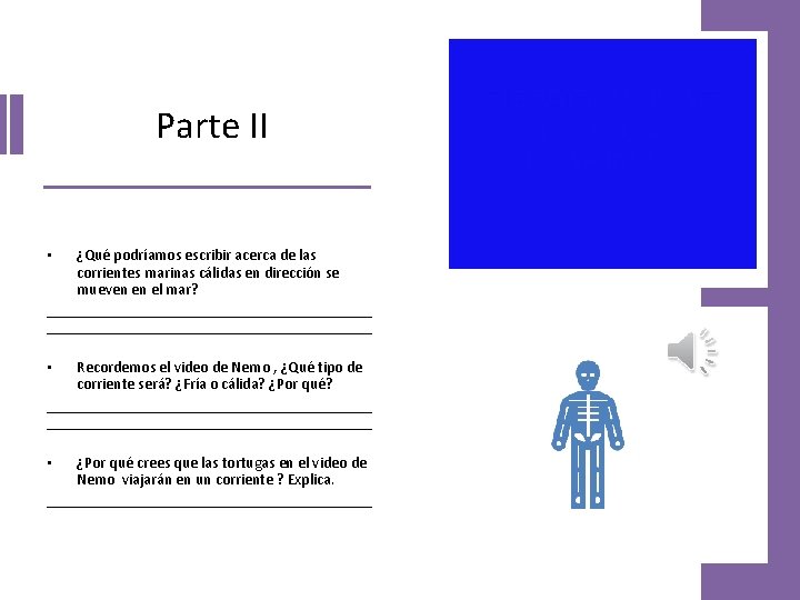 Parte II ¿Qué podríamos escribir acerca de las corrientes marinas cálidas en dirección se