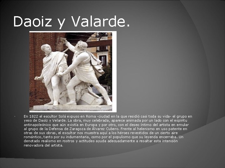 Daoiz y Valarde. En 1822 el escultor Solá expuso en Roma -ciudad en la