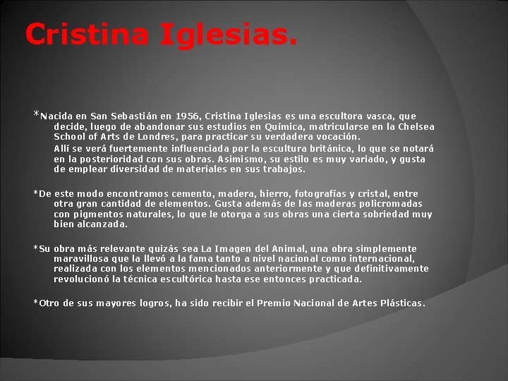Cristina Iglesias. *Nacida en San Sebastián en 1956, Cristina Iglesias es una escultora vasca,