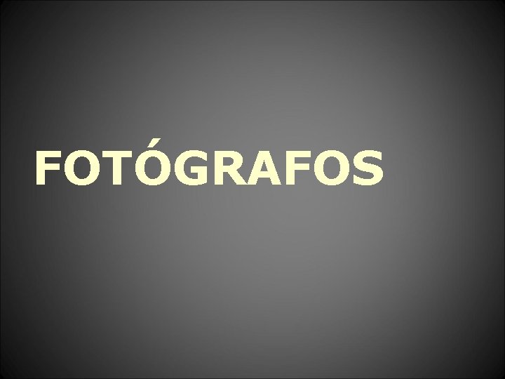 FOTÓGRAFOS 