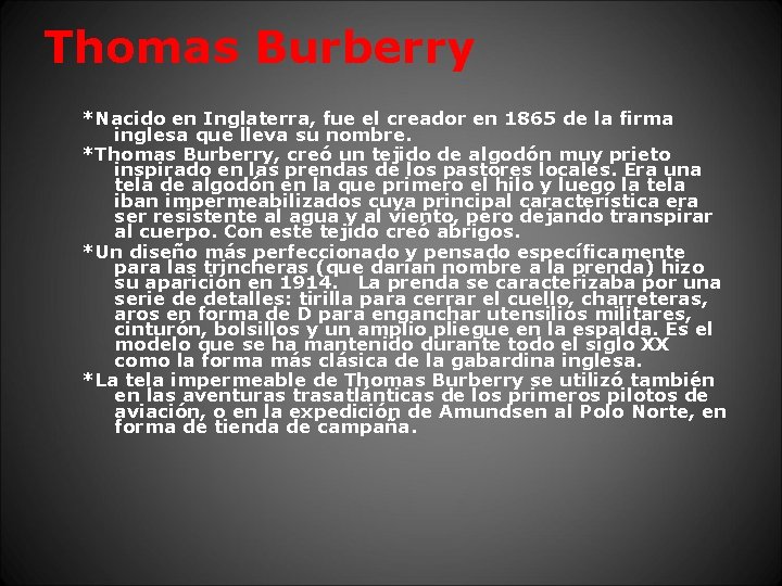 Thomas Burberry *Nacido en Inglaterra, fue el creador en 1865 de la firma inglesa