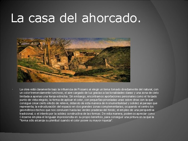 La casa del ahorcado. La obra está claramente bajo la influencia de Pissarro al