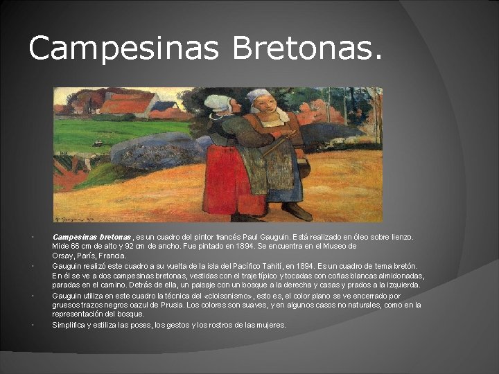 Campesinas Bretonas. Campesinas bretonas, es un cuadro del pintor francés Paul Gauguin. Está realizado