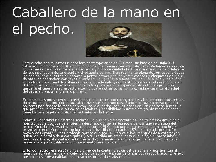 Caballero de la mano en el pecho. Este cuadro nos muestra un caballero contemporáneo