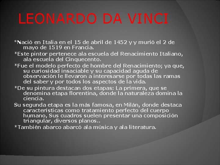 LEONARDO DA VINCI *Nació en Italia en el 15 de abril de 1452 y