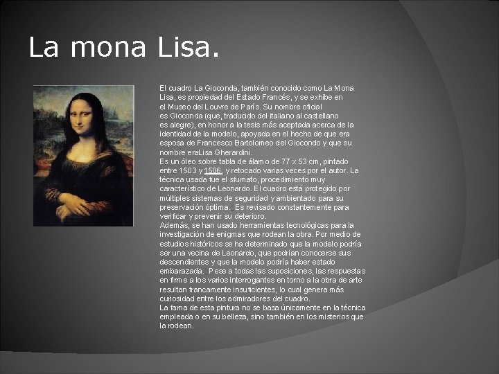La mona Lisa. El cuadro La Gioconda, también conocido como La Mona Lisa, es